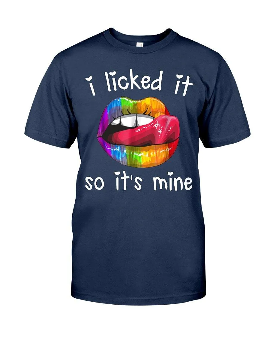 I Licked It So It's Mine - LGBT Funny Shirts Classic T-Shirt Ultra Cotton T-Shirt