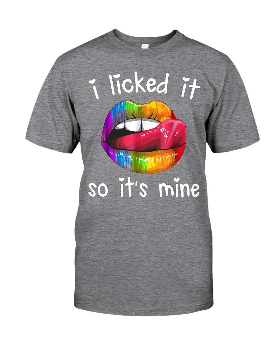 I Licked It So It's Mine - LGBT Funny Shirts Classic T-Shirt Ultra Cotton T-Shirt